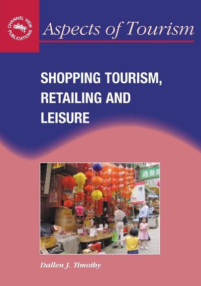 Shopping Tourism, Retailing and Leisure