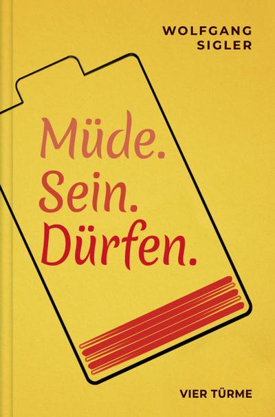 Müde. Sein. Dürfen.