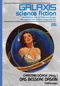 GALAXIS SCIENCE FICTION, Band 26: DAS BESSERE DASE