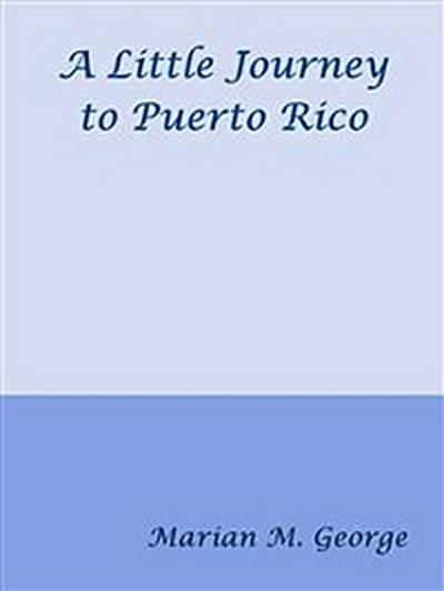 A Little Journey to Puerto Rico