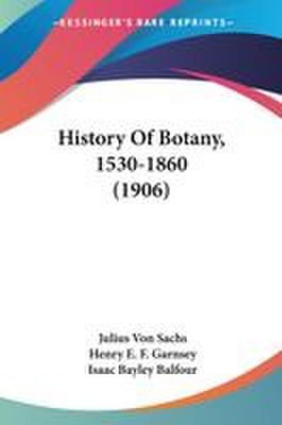 History Of Botany, 1530-1860 (1906)