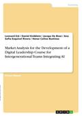 Market Analysis for the Development of a Digital Leadership Course for Intergenerational Teams Integrating AI
