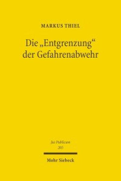 Die ’Entgrenzung’ der Gefahrenabwehr