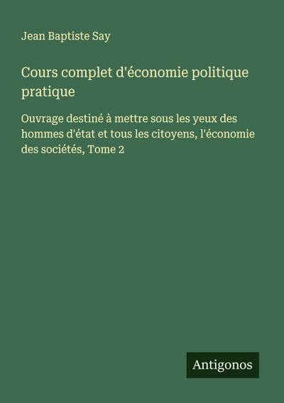 Cours complet d’économie politique pratique