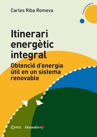 Itinerari energètic integral: Obtenció d’energia útil en un sistema renovable