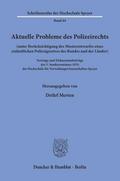 Aktuelle Probleme des Polizeirechts (unter Berücks