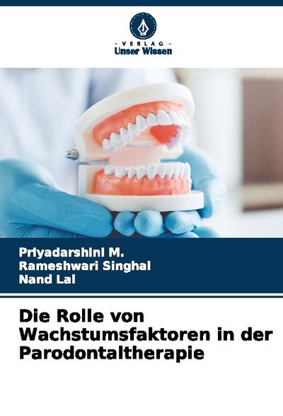 Die Rolle von Wachstumsfaktoren in der Parodontaltherapie