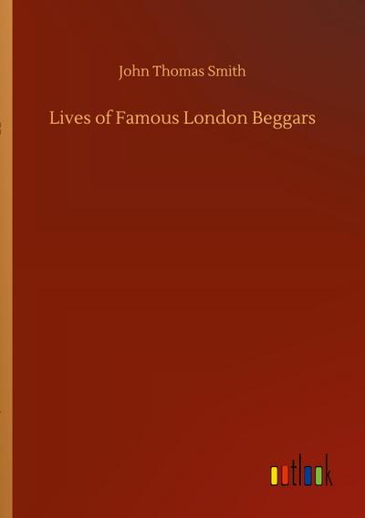 Lives of Famous London Beggars