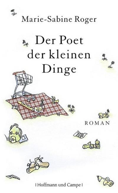 Der Poet der kleinen Dinge; Literatur-Literatur; Übers. v. Kalscheuer, Claudia; Deutsch