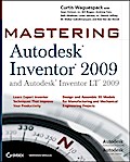 Mastering Autodesk Inventor 2009 and Autodesk Inve
