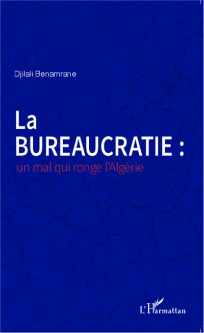 La bureaucratie : un mal qui ronge l’Algérie