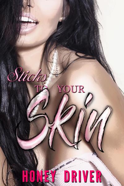 Sticks to Your Skin