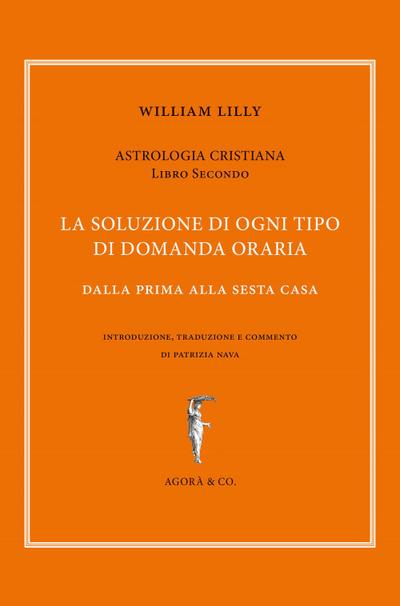 La soluzione di ogni tipo di domanda oraria. Dalla prima alla sesta casa