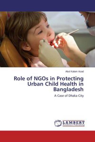 Role of NGOs in Protecting Urban Child Health in Bangladesh