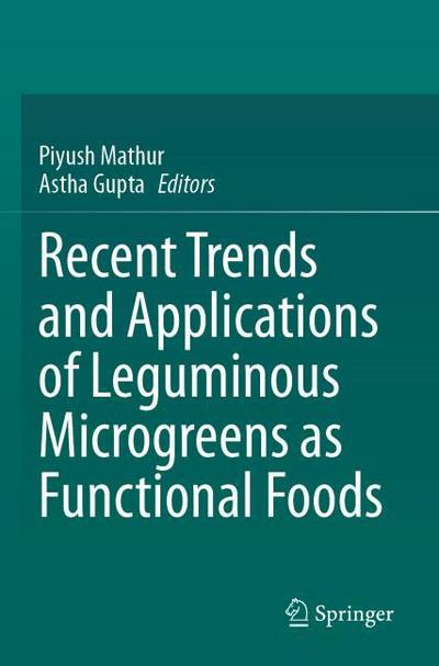 Recent Trends and Applications of Leguminous Microgreens as Functional Foods