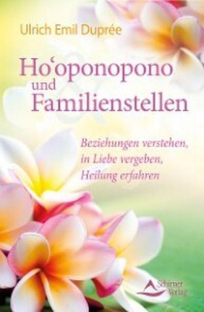 Ho’oponopono und Familienstellen