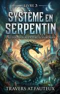 Système en serpentin:Une Fantaisie Aventure Scifi Roman(Livre 3)