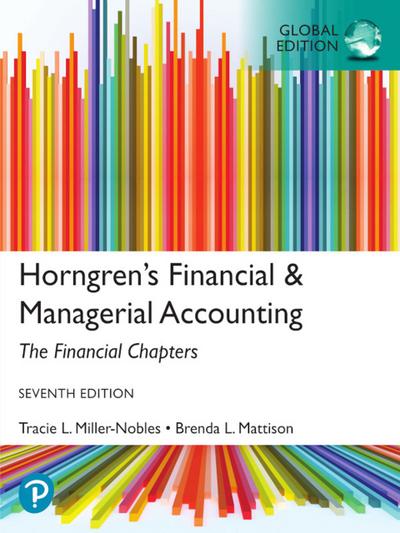 Horngren’s Financial & Managerial Accounting, The Financial Chapters, Global Edition