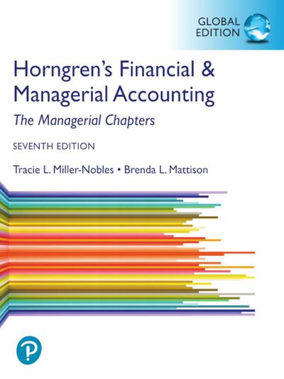 Horngren’s Financial & Managerial Accounting, The Managerial Chapters, Global Edition