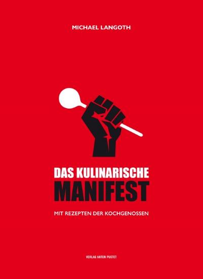 Das kulinarische Manifest: Mit Rezepten der Kochgenossen