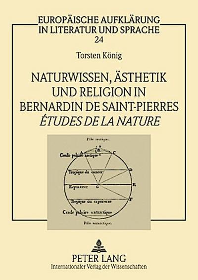 Naturwissen, Aesthetik und Religion in Bernardin de Saint-Pierres «Études de la nature»