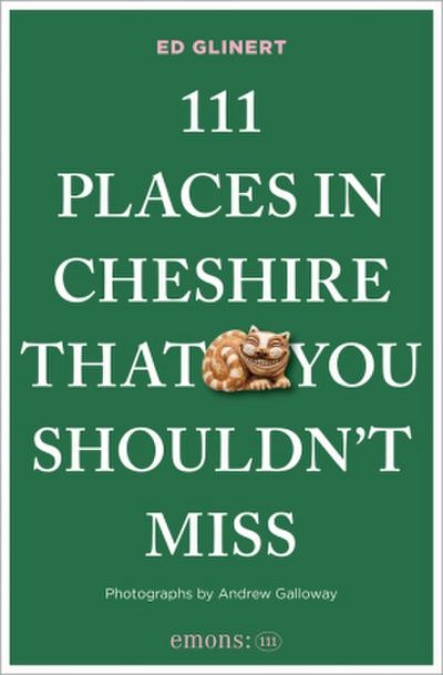 111 Places in Cheshire That You Shouldn’t Miss