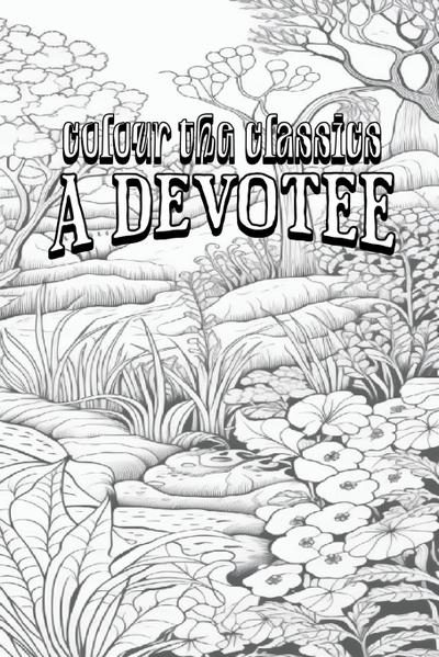 EXCLUSIVE COLORING BOOK Edition of Mary Cholmondeley’s A Devotee