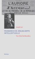 Frankreichs engagierte Intellektuelle: Von Zola bis Bourdieu (Kleine politische Schriften)