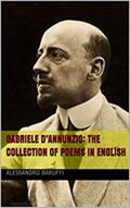 Gabriele D’Annunzio: The Collection of Poems in English