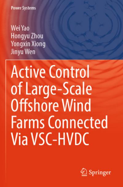 Active Control of Large-Scale Offshore Wind Farms Connected Via VSC-HVDC