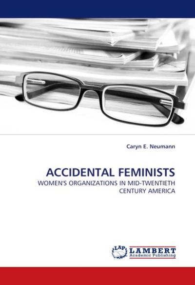 ACCIDENTAL FEMINISTS