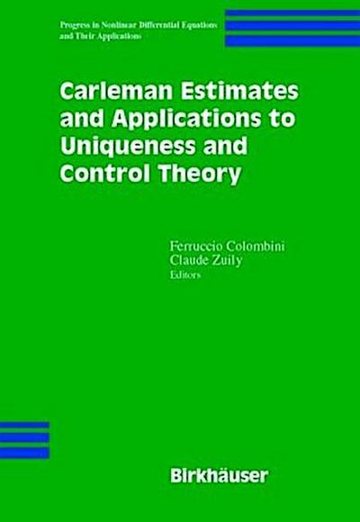 Carleman Estimates and Applications to Uniqueness and Control Theory