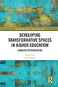 Developing Transformative Spaces in Higher Education