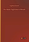 The Hindu-Yogi Science of Breath