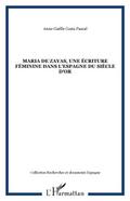 Maria de zayas, une ecriture feminine dans l’Espagne du Siecle d’Or