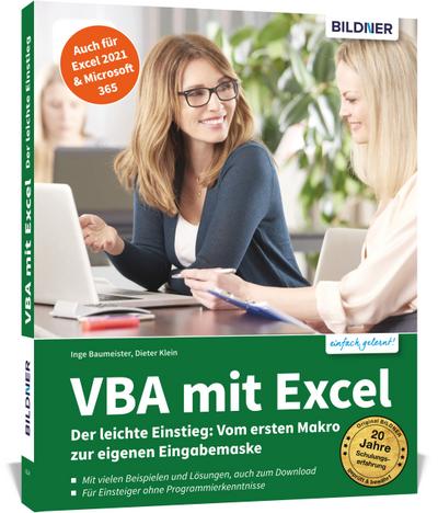 VBA mit Excel - Der leichte Einstieg: Vom ersten Makro zur eigenen Eingabemaske - Für Excel 2010 bis 2021,365
