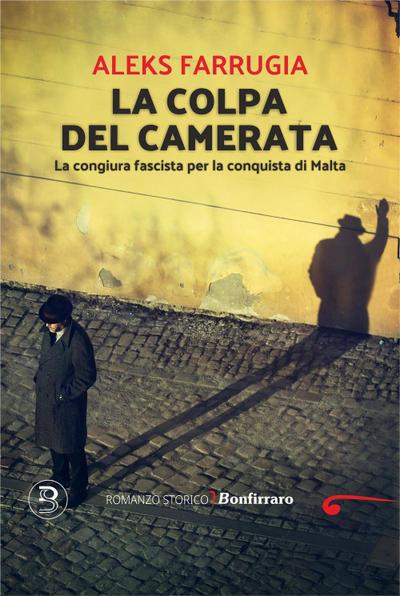 La colpa del camerata. La congiura fascista per la conquista di Malta