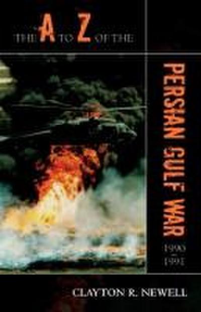 to Z of the Persian Gulf War 1990 - 1991