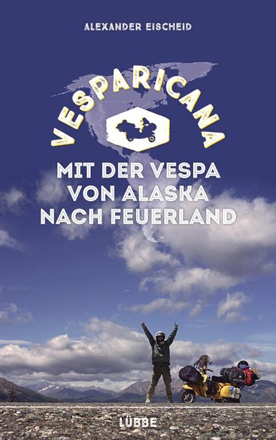 Vesparicana; Mit der Vespa von Alaska nach Feuerland; Deutsch