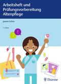 Altenpflege - Arbeitsheft und Prüfungsvorbereitung
