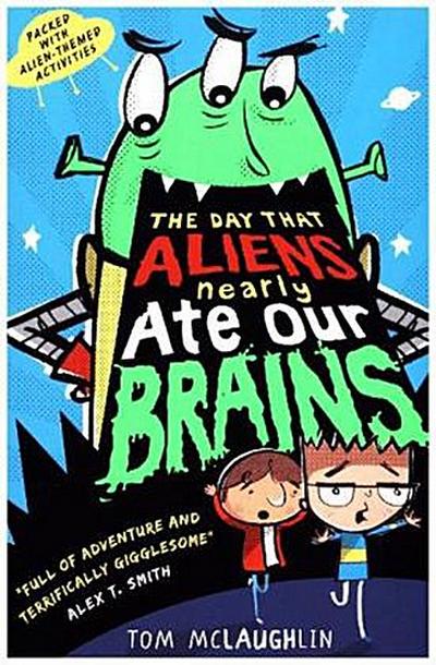 The Day That Aliens (Nearly) Ate Our Brains