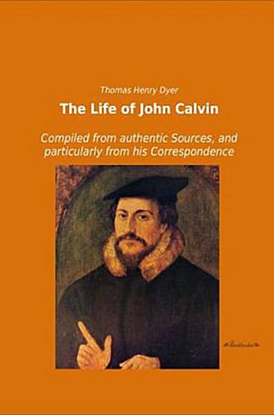 The Life of John Calvin