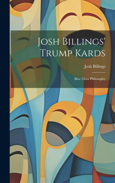 Josh Billings’ Trump Kards