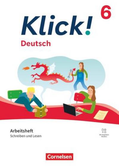 Klick! 6. Schuljahr - Deutsch - Ausgabe ab 2024 - Schreiben und Lesen - Arbeitsheft mit Lösungen und digitalen Medien