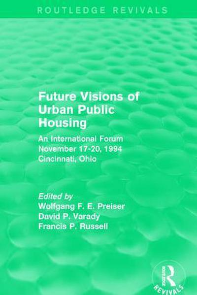 Future Visions of Urban Public Housing (Routledge Revivals)