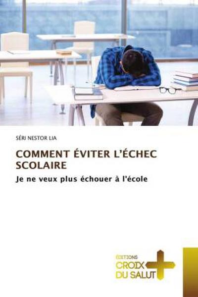 COMMENT ÉVITER L’ÉCHEC SCOLAIRE