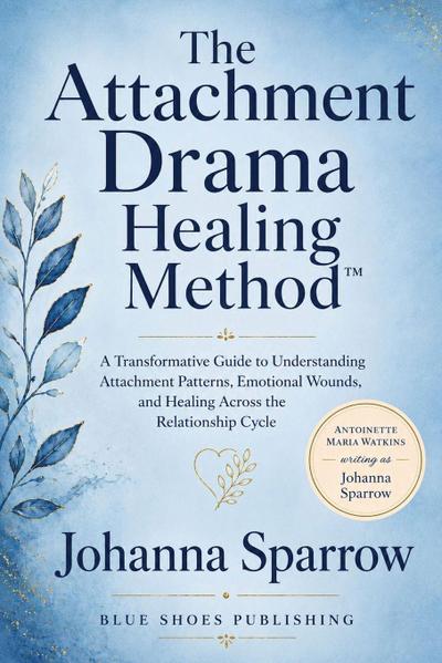 The Attachment Drama Healing Method
