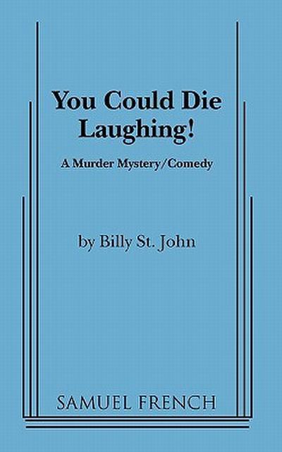 You Could Die Laughing!