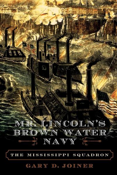 Mr. Lincoln’s Brown Water Navy