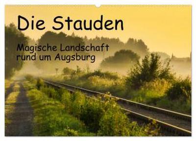 Die Stauden, magische Landschaft rund um Augsburg (Wandkalender 2026 DIN A2 quer), CALVENDO Monatskalender